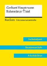 Gerhart Hauptmann: Bahnwärter Thiel (Lehrerband) | Mit Downloadpaket (Unterrichtsmaterialien)