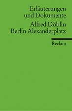 Berlin Alexanderplatz. Erläuterungen und Dokumente