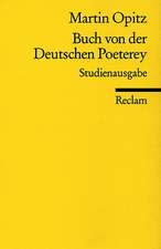 Buch von der Deutschen Poeterey (1624). Studienausgabe