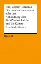 Discours sur les sciences et les arts/Abhandlung über die Wissenschaften und die Künste