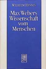 Max Webers Wissenschaft Vom Menschen: Neue Studien Zur Biographie Des Werks