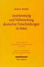 Anerkennung Und Vollstreckung Deutscher Entscheidungen in Polen: Anpassung Und Selbstbehauptung Der Ger