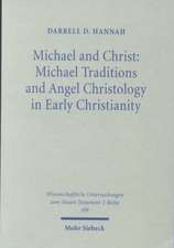 Michael and Christ: Michael Traditions and Angel Christology in Early Christianity