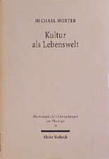 Kultur ALS Lebenswelt: Studien Zum Problem Einer Kulturtheologie