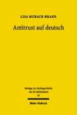 Antitrust Auf Deutsch: Der Einfluss Der Amerikanischen Alliierten Auf Das Gesetz Gegen Wettbewerbsbeschrankung (Gwb) Nach 1945