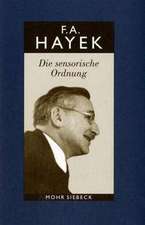 Friedrich A. Von Hayek: Die Sensorische Ordnung. Eine Untersuchung Der Grundlagen De