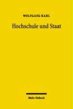 Hochschule Und Staat: Entwicklungsgeschichtliche Betrachtungen Eines Schwierigen Rechtsverhaltnisses Unter Besonderer Berucksichtigung Von A