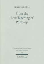 From the Lost Teaching of Polycarp