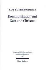 Kommunikation Mit Gott Und Christus: Sprache Und Theologie Des Gebetes Im Neuen Testament