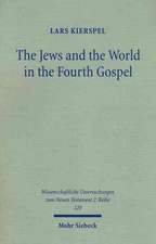 The Jews and the World in the Fourth Gospel