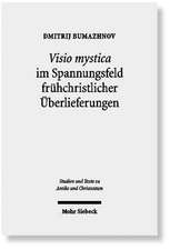 Visio mystica im Spannungsfeld frühchristlicher Überlieferungen