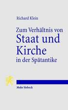 Zum Verhaltnis Von Staat Und Kirche in Der Spatantike: Studien Zu Politischen, Sozialen Und Wirtschaftlichen Fragen