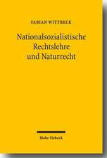 Nationalsozialistische Rechtslehre Und Naturrecht: Affinitat Und Aversion