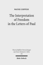 The Interpretation of Freedom in the Letters of Paul