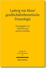 Ludwig Von Mises' Okonomische Argumentationswissenschaft: Organisationsrechtliche Herausforderungen in Frankreich Und Deutschland