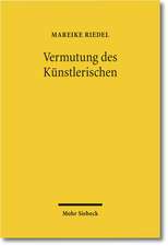 Vermutung Des Kunstlerischen: Der Esra-Beschluss Des Bundesverfassungsgerichts - Eine Rechts- Und Literaturwissenschaftliche Untersuchung