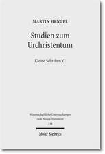 Studien Zum Urchristentum: Kleine Schriften VI