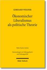 Ökonomischer Liberalismus als politische Theorie