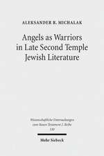 Angels as Warriors in Late Second Temple Jewish Literature