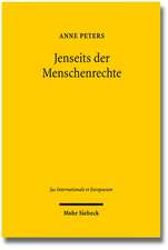 Jenseits Der Menschenrechte: Die Rechtsstellung Des Individuums Im Volkerrecht