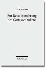 Zur Revolutionierung Des Gottesgedankens: Texte Zu Einer Modernen Philosophischen Theologie