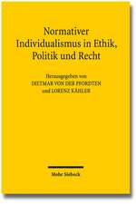 Normativer Individualismus in Ethik, Politik Und Recht: Eine Strafrechtliche Analyse