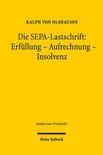 Die Sepa-Lastschrift: Erfullung - Aufrechnung - Insolvenz