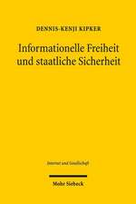 Informationelle Freiheit Und Staatliche Sicherheit: Rechtliche Herausforderungen Moderner Uberwachungstechnologien