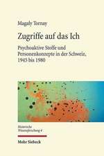 Zugriffe Auf Das Ich: Psychoaktive Stoffe Und Personenkonzepte in Der Schweiz, 1945 Bis 1980