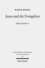 Jesus Und Die Evangelien: Kleine Schriften V