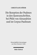 Die Rezeption Der Psalmen in Den Qumranschriften, Bei Philo Von Alexandrien Und Im Corpus Paulinum