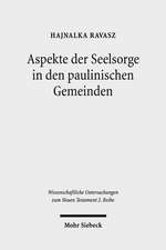 Aspekte Der Seelsorge in Den Paulinischen Gemeinden