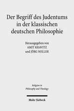 Der Begriff Des Judentums in Der Klassischen Deutschen Philosophie