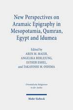 New Perspectives on Aramaic Epigraphy in Mesopotamia, Qumran, Egypt and Idumea