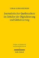 Journalistischer Quellenschutz im Zeitalter der Digitalisierung und Globalisierung