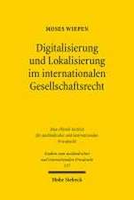 Digitalisierung und Lokalisierung im internationalen Gesellschaftsrecht