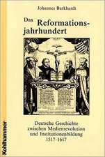 Das Reformationsjahrhundert