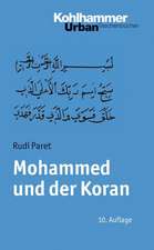 Mohammed Und Der Koran: Geschichte Und Verkundigung Des Arabischen Propheten