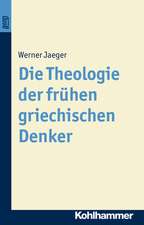 Die Theologie der frühen griechischen Denker