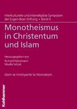 Monotheismus in Christentum Und Islam: Grundlagen in Christentum Und Islam