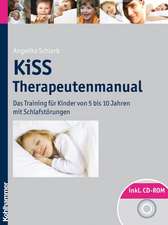 Kiss - Therapeutenmanual: Das Training Fur Kinder Von 5 Bis 10 Jahren Mit Schlafstorungen