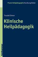 Klinische Heilpadagogik: Neues Denken - Empowerment - Best-Practice