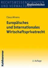 Europaisches Und Internationales Wirtschaftsprivatrecht