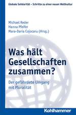 Was Halt Gesellschaften Zusammen?: Der Gefahrdete Umgang Mit Pluralitat