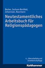 Neutestamentliches Arbeitsbuch Fur Religionspadagogen: Strukturen - Methoden - Praxisbeispiele