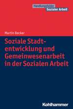 Soziale Stadtentwicklung Und Gemeinwesenarbeit in Der Sozialen Arbeit: Erfolgreich Aussteigen in Sechs Schritten