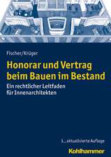 Honorar Und Vertrag Beim Bauen Im Bestand: Ein Rechtlicher Leitfaden Fur Innenarchitekten