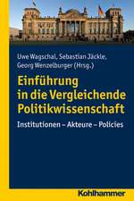 Einfuhrung in Die Vergleichende Politikwissenschaft: Institutionen - Akteure - Policies