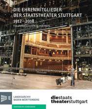 Die Ehrenmitglieder der Staatstheater Stuttgart 1912-2018