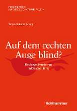 Auf dem rechten Auge blind?